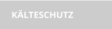 KÄLTESCHUTZ